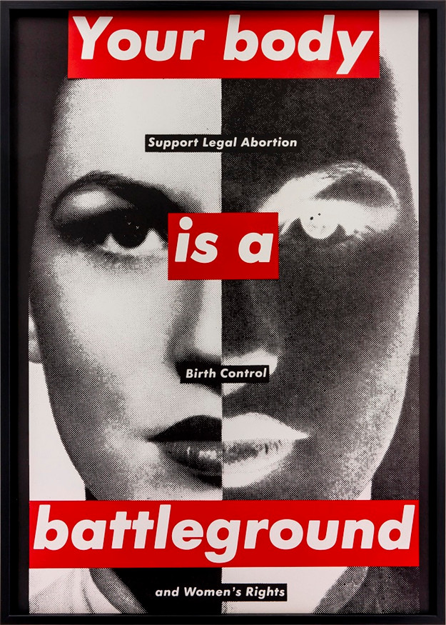Barbara Kruger, Untitled (Your Body is a Battleground), 1989, Poster.